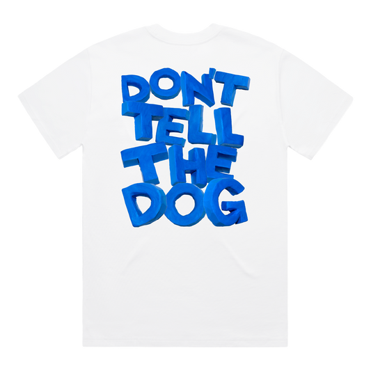 back of white t-shirt with don't tell the dog lettering